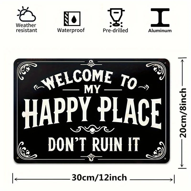 vintage tin "Welcome to my happy place don't ruin it" sign