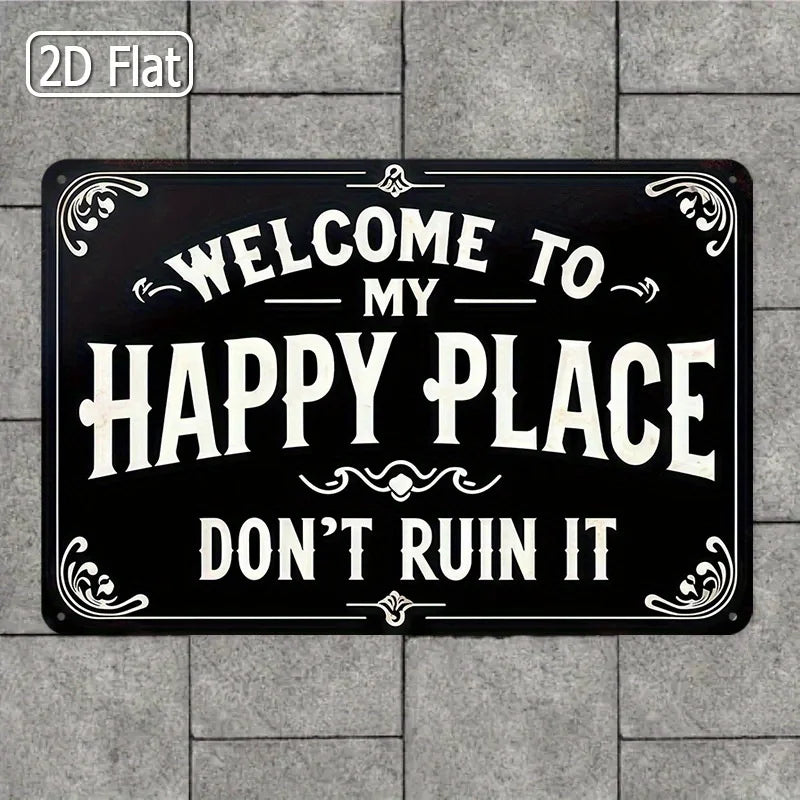 vintage tin "Welcome to my happy place don't ruin it" sign