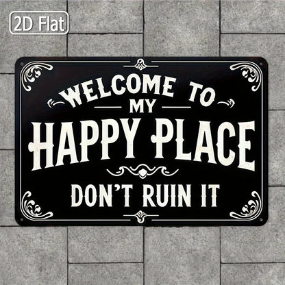 vintage tin "Welcome to my happy place don't ruin it" sign