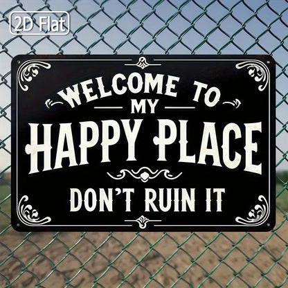 vintage tin "Welcome to my happy place don't ruin it" sign