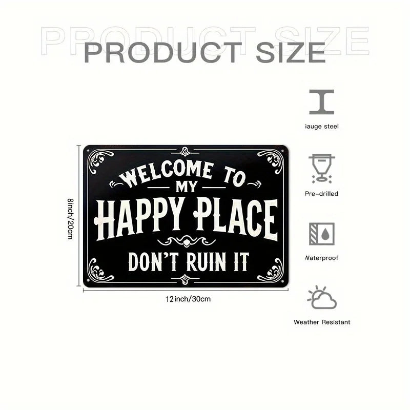 vintage tin "Welcome to my happy place don't ruin it" sign