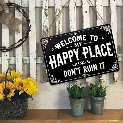 vintage tin "Welcome to my happy place don't ruin it" sign