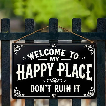 vintage tin "Welcome to my happy place don't ruin it" sign
