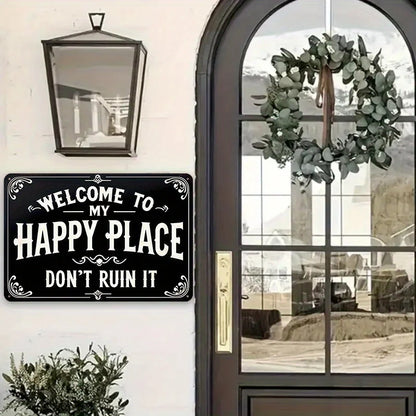 vintage tin "Welcome to my happy place don't ruin it" sign