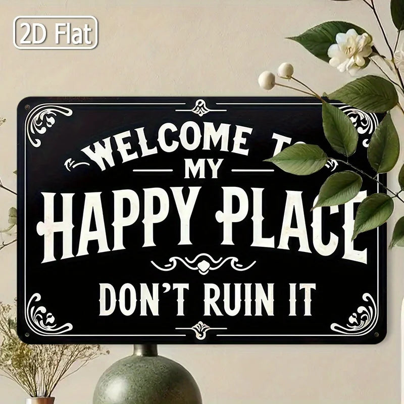 vintage tin "Welcome to my happy place don't ruin it" sign